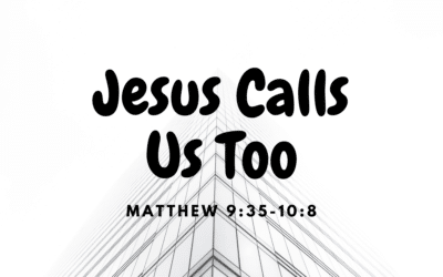 Jesus Calls Us Too 06.14.20