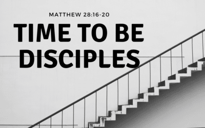 Time To Be Disciples 06.07.20