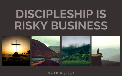 Discipleship is Risky Business 2.28.21