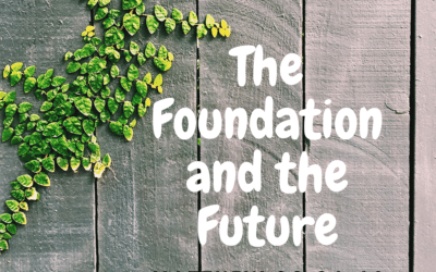 The Foundation and The Future 10.25.20