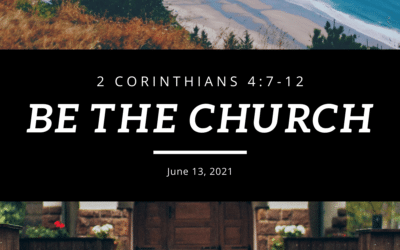 Be the Church 6.13.21