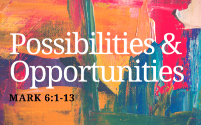 Possibilities and Opportunities 7.4.21
