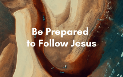 Be Prepared to Follow Jesus 2.6.22