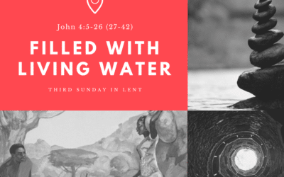 Filled with Living Water 3.12.23