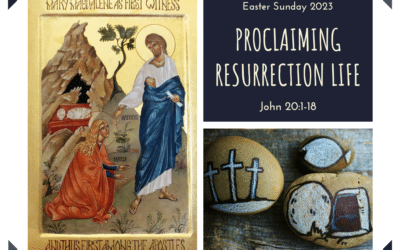 Proclaiming Resurrection Life 4.9.23