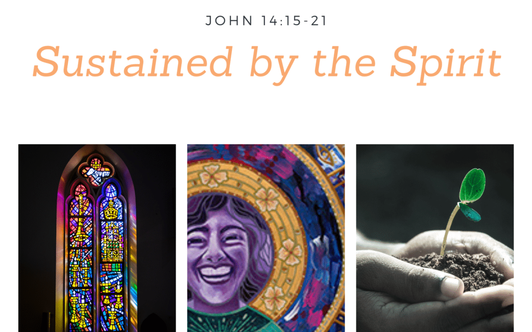 Sustained by the Spirit 5.14.21