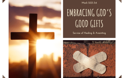 Embracing God’s Good Gifts 6.2.24