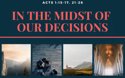 In the Midst of our Decisions 5.12.24