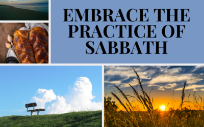 Embrace the Practice of Sabbath 7.26.26